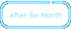 After Six Month